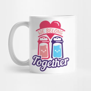 We Belong Together like Salt & Pepper Mug